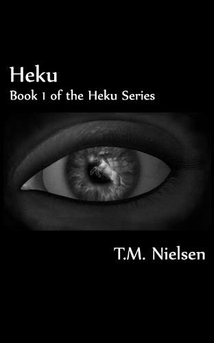 Heku (The Heku Series Book 1) eBook : Nielsen, T.M.: Amazon.in: Books