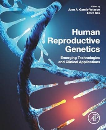 Buy HUMAN REPRODUCTIVE GENETICS : EMERGING TECHNOLOGIES AND CLINICAL ...