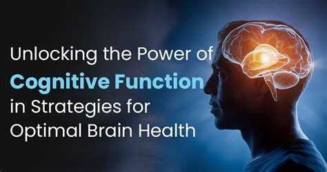 Unlocking the Power of Cognitive Function in Strategies for Optimal Br ...