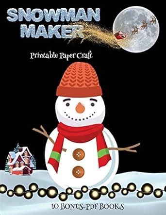 Printable Paper Craft (Snowman Maker): Make your own snowman by cutting ...