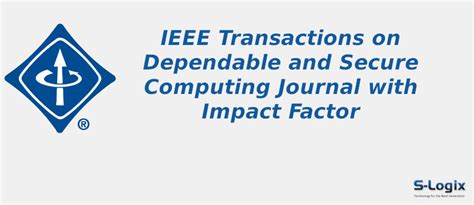 Dependable and Secure Computing - Impact Factor | S-Logix