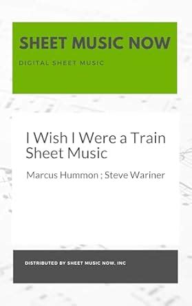 I Wish I Were a Train Sheet Music eBook : Wariner, Steve, Marcus Hummon ...