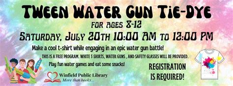 FREE Tween Water Gun Tie-Dye at the Winfield Public Library, 185 ...