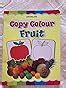 Copy Colour – Fruits (Copy Colour Books) | Toddler Colouring Book Ages ...