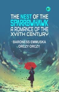 The Nest of the Sparrowhawk: A Romance of the XVIIth Century: Buy The ...