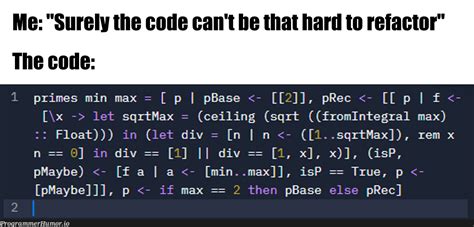 Image result for Refactoring Meme
