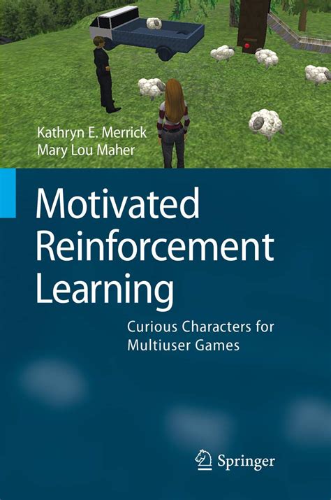 MOTIVATED REINFORCEMENT LEARNING: CURIOUS CHARACTERS FOR MULTIUSER ...