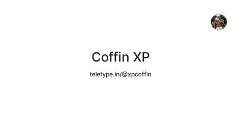 Coffin XP — Teletype