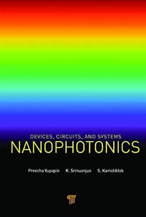 Nanophotonics: Devices, Circuits, and Systems eBook : Yupapin, Preecha ...