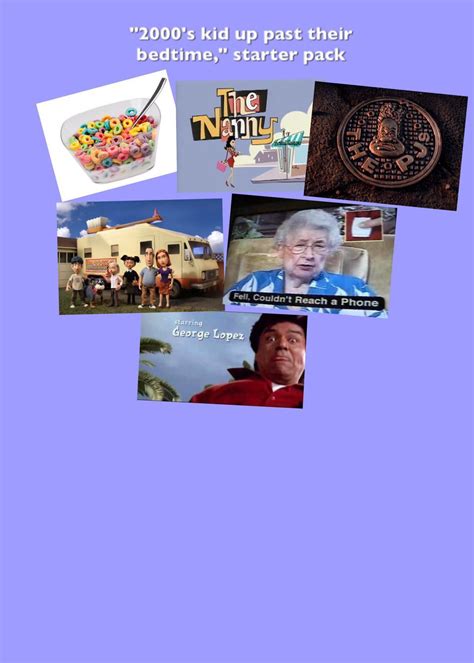 2000’s kid up past their bedtime starter pack | /r/starterpacks ...