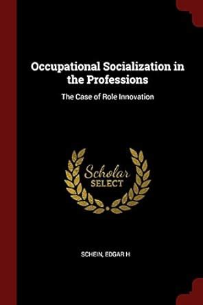 Buy Occupational Socialization in the Professions: The Case of Role ...