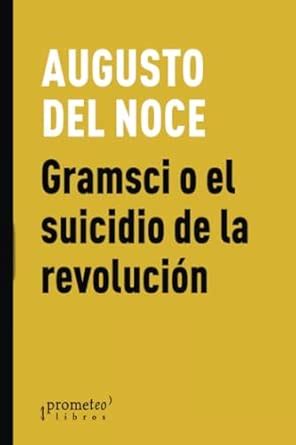 Amazon.in: Buy Gramsci O El Suicidio De La Revolución Book Online at ...