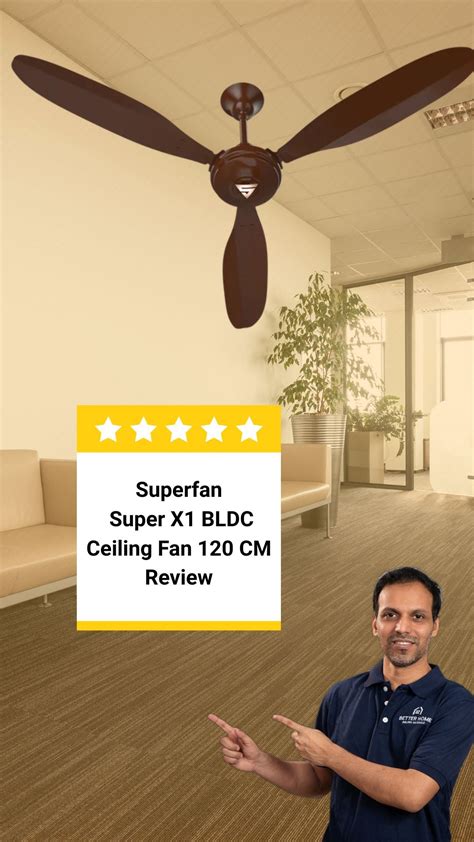 Superfan Super X1 Review - Best BLDC Ceiling Fan for Indian Homes ...
