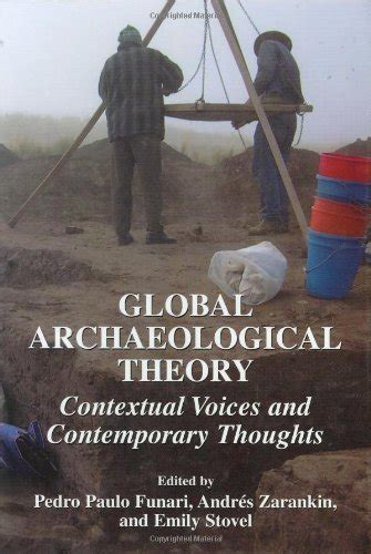 Global Archaeological Theory: Contextual Voices and Contemporary ...