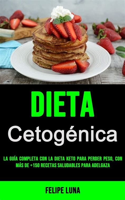 Buy Dieta Cetogénica 2021: La Guía Completa Con La Dieta Keto Para ...