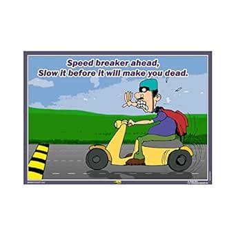 Mr. Safe - Speed Breaker Ahead, Slow it before it will make you Dead ...