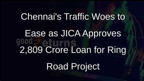Chennai Peripheral Ring Road Project Phase 2 Gets 2,809 Crore Loan from ...