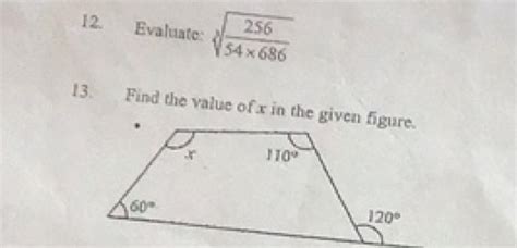12. Evaluate: 54×686256 13. Find the value of x in the given figure...
