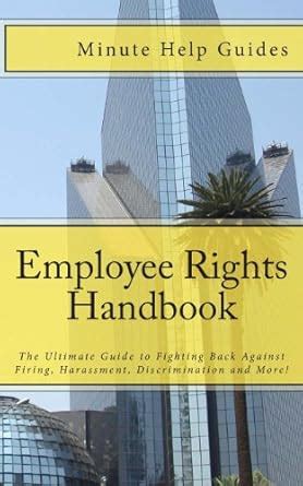 Employee Rights Handbook: The Ultimate Guide to Fighting Back Against ...