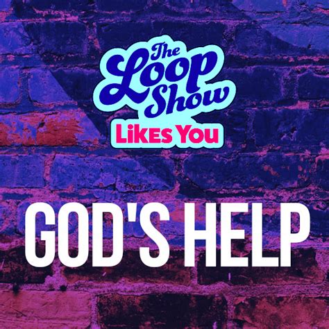 Image result for Help Me Help You Loop