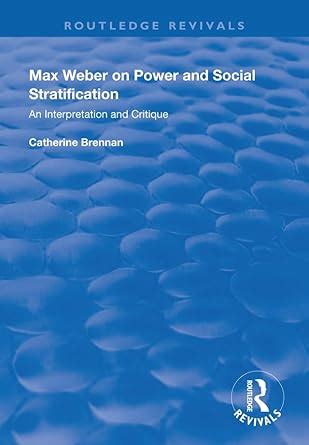 Buy Max Weber on Power and Social Stratification: An Interpretation and ...