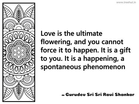Love is the ultimate flowering, and you... Inspirational Quote by ...