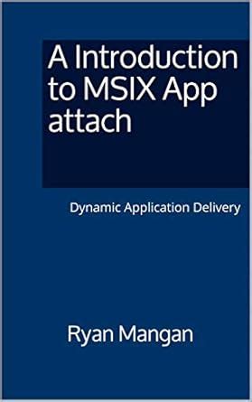 A Introduction to MSIX App attach: Dynamic Application Delivery eBook ...