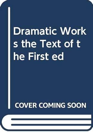 Amazon.in: Buy Dramatic Works the Text of the First ed Book Online at ...