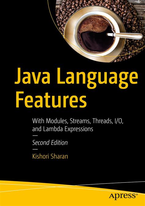 Java Language Features: With Modules, Streams, Threads, I/O, and Lambda ...