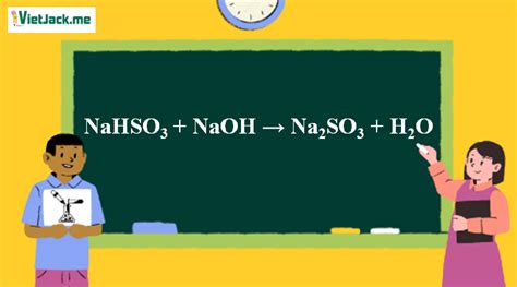 NaHSO3 + NaOH → Na2SO3 + H2O | NaHSO3 ra Na2SO3