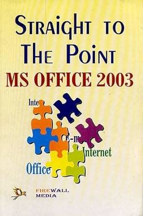 Buy Straight to the Point: Ms Office 2003 Book Online at Low Prices in ...