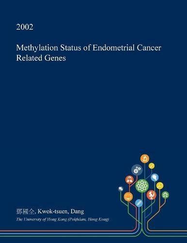 Methylation Status of Endometrial Cancer Related Genes : Amazon.in: Books