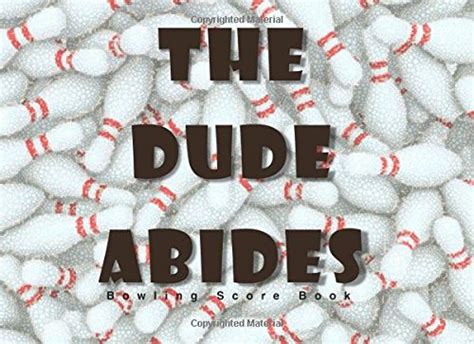 The Dude Abides Bowling Score Book: A Bowling Score Keeper for League ...