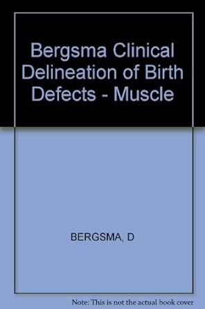 Buy Bergsma ∗clinical∗ Delineation Of Birth Defects – Muscle Book ...