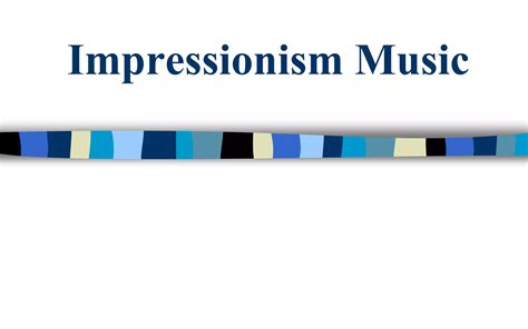 Impressionism Music | PPTX