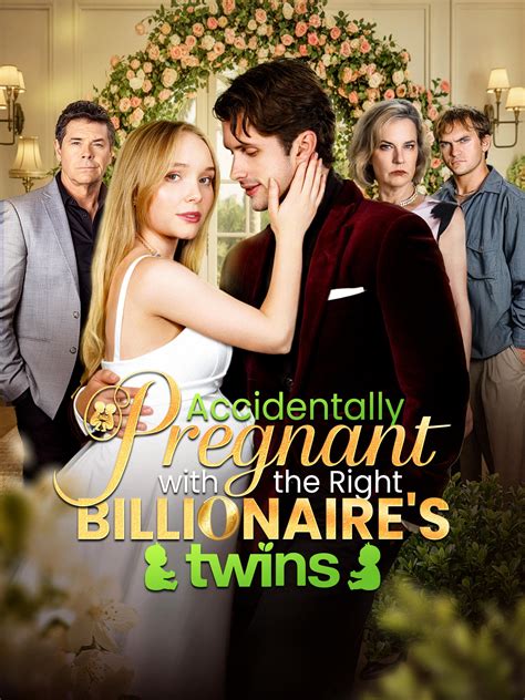 Accidentally Pregnant with the Right Billionaire's Twins Drama & Movie ...