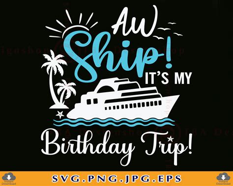 Aw Ship It's My Birthday Trip SVG Cruise Ship SVG Cruise - Etsy Hong Kong