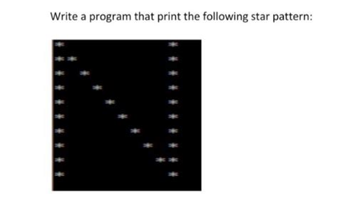 Star Patterns Write a Program Using Loops to Display the Following Patterns 的图像结果