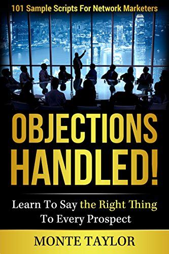 Objections Handled! 101 Sample Scripts For Network Marketers—Learn To ...