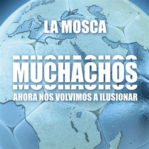 ‎Muchachos, Ahora Nos Volvimos a Ilusionar - Single de La Mosca Tse-Tse ...