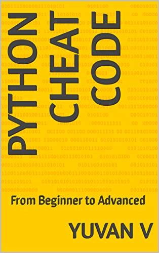 Python Cheat Code: From Beginner to Advanced eBook : V, Yuvan: Amazon ...