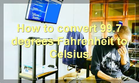How to convert 99.7 degrees Fahrenheit to Celsius | Food Readme