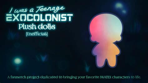 I Was a Teenage Exocolonist Plush Dolls [Unofficial] Project Update ...