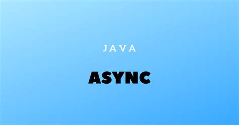 Image result for Java Async