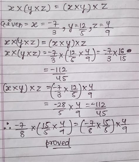 verify the property = xx(y×z) = (x × y ) × z by taking x = -7/3 , y ...