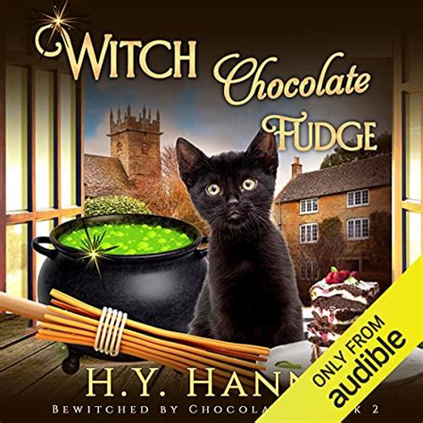 Witch Chocolate Fudge: Bewitched by Chocolate Mystery Series, Book 2 ...