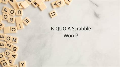 Is QUO A Scrabble Word?