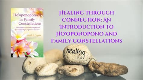 Healing Through Connection: An Introduction to Hooponopono and Family ...