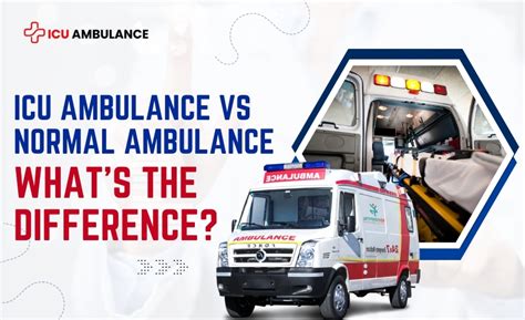 ICU Ambulance vs Normal Ambulance – What’s the Difference?