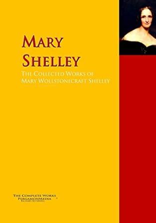 The Collected Works of Mary Wollstonecraft Shelley: PergamonMedia eBook ...